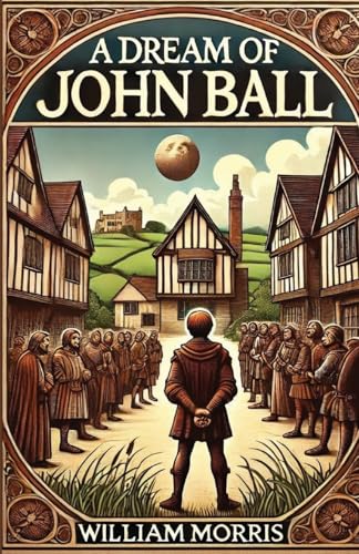 A Dream Of John Ball(Illustrated) von Micheal Smith