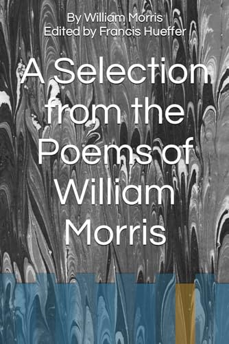 A Selection from the Poems of William Morris von Independently published