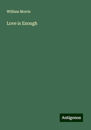 Love is Enough von Antigonos Verlag