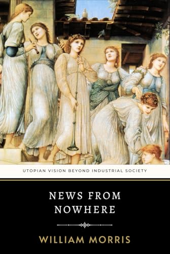 News from Nowhere: Morris's Utopian Vision Beyond Industrial Society von Independently published