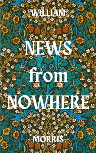 News from Nowhere: The 1890 Utopian Fiction Classic von Independently published