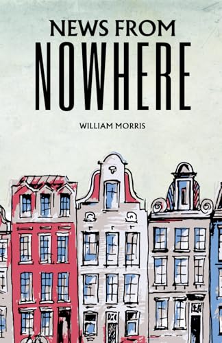 News from Nowhere: The 1890 Utopian Fiction Classic von Independently published