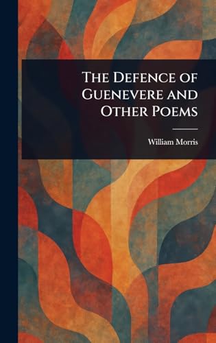 The Defence of Guenevere and Other Poems von Anson Street Press