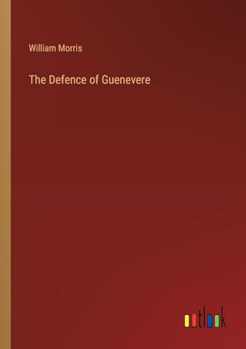 The Defence of Guenevere von Outlook Verlag