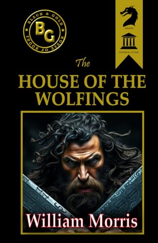The House of the Wolfings (Black & Gold Classics) von Independently published