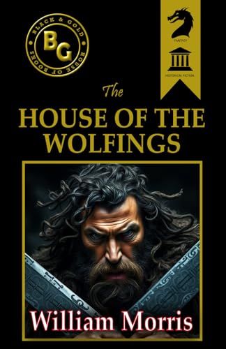 The House of the Wolfings (Black & Gold Classics) von Independently published