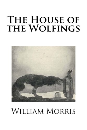 The House of the Wolfings von CreateSpace Independent Publishing Platform