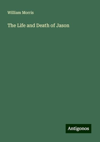 The Life and Death of Jason von Antigonos Verlag
