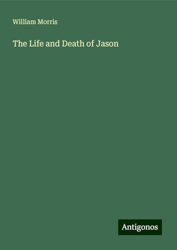 The Life and Death of Jason von Antigonos Verlag
