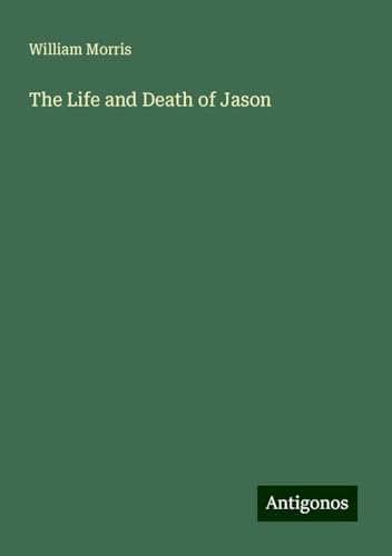 The Life and Death of Jason von Antigonos Verlag