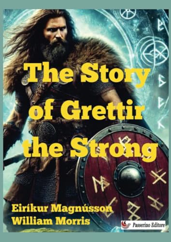 The Story of Grettir the Strong von Passerino