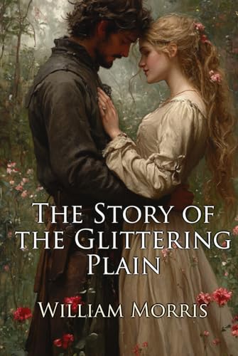 The Story of the Glittering Plain: A Classic Fantasy Adventure (Illustrated) von Independently published