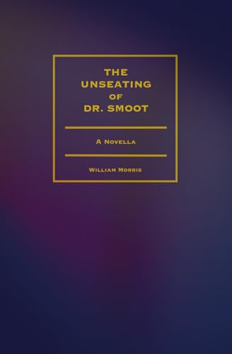 The Unseating of Dr. Smoot von Independently published