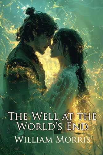 The Well at the World's End: Complete Collection (Illustrated Edition) von Independently published