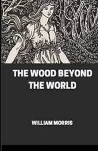 The Wood Beyond the World Illustrated von Independently published