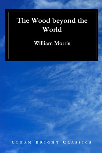 The Wood beyond the World von CreateSpace Independent Publishing Platform