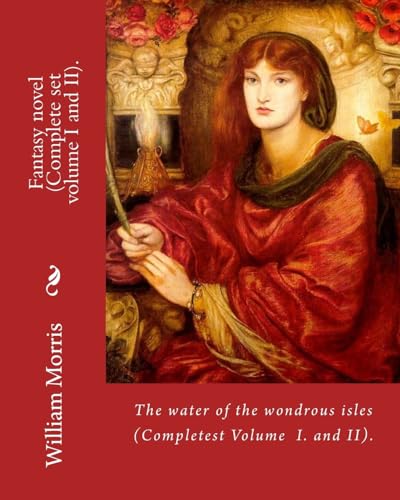 The water of the wondrous isles. By: William Morris (Complete set volume I and II).: Fantasy novel (Complete).