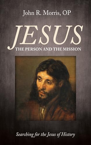Jesus: The Person and the Mission: Searching for the Jesus of History von Wipf and Stock