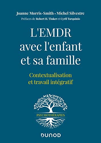 L'EMDR avec l'enfant et sa famille: Contextualisation et travail intégratif von DUNOD