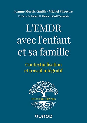 L'EMDR avec l'enfant et sa famille: Contextualisation et travail intégratif