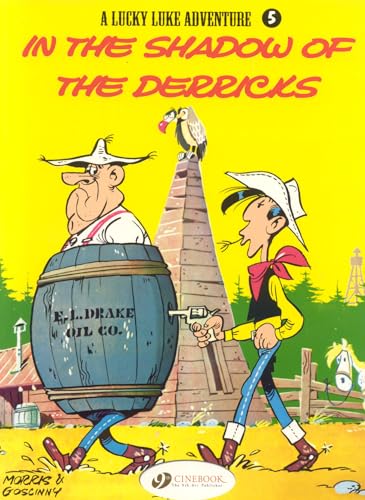 Lucky Luke Vol.5: in the Shadow of the Derricks (A Lucky Luke Adventure, Band 5)