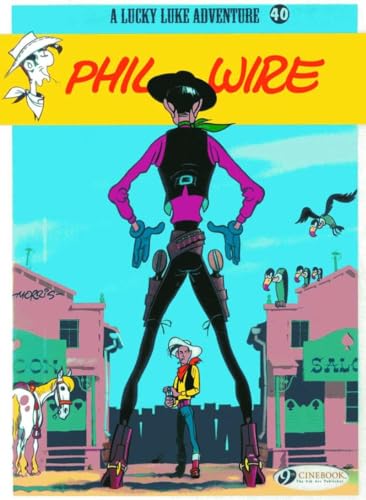 Lucky Luke Vol.40: Phil Wire (Lucky Luke Adventure, 40, Band 40) von Cinebook Ltd