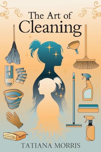 The Art of Cleaning: A Mother-Daughter Story of Cleaning With Care von MGMCRE