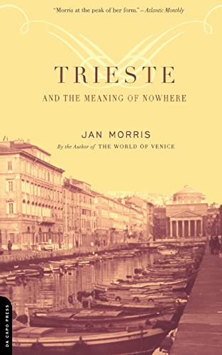 Trieste And The Meaning Of Nowhere von Da Capo Press