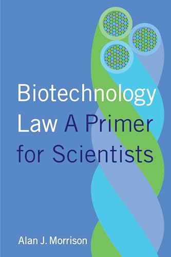 Biotechnology Law: A Primer for Scientists