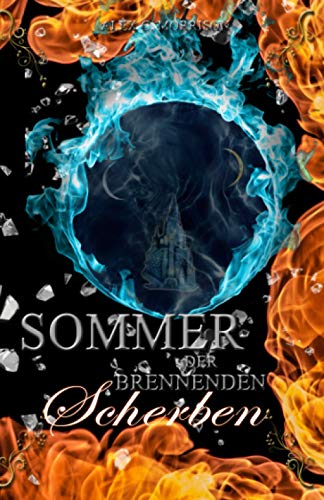 Sommer der brennenden Scherben: Die Jahreszeiten-Saga von Independently published