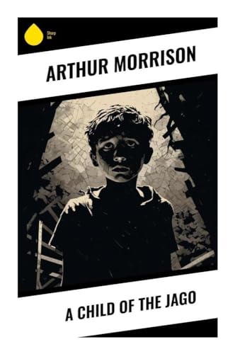 A Child of the Jago von Sharp Ink