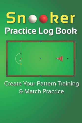 Snooker Practice Log Book: Create Your Own Practice 120 pattern and 210 Match Traning von Independently published