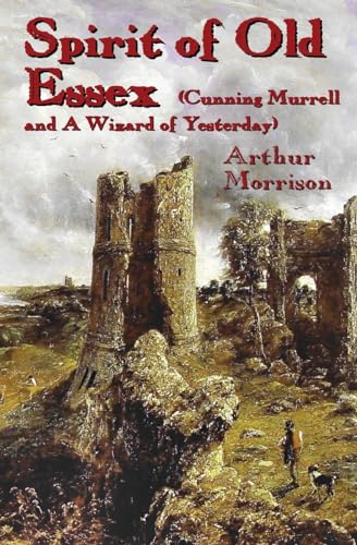 Spirit of Old Essex: Cunning Murrell and a Wizard of Yesterday
