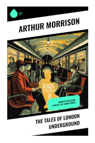 The Tales of London Underground: Complete Collection: 4 Novels & 30+ Short Stories von Sharp Ink