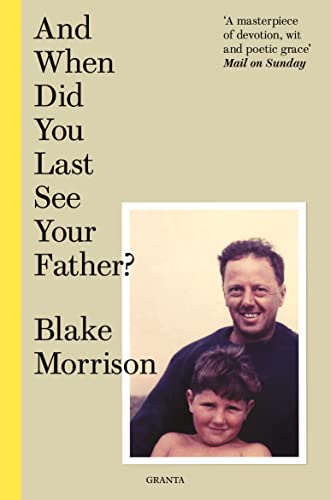 And When Did You Last See Your Father? (Granta Editions)