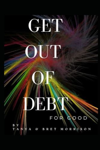 Get Out of Debt for GOOD: Good for Good von Independently published