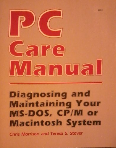 PC Care Manual Diagnosing and Maintaining Your MS-Dos, CP/m or Macintosh System von TAB Books Inc