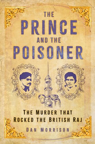 The Prince and the Poisoner: The Murder that Rocked the British Raj von The History Press Ltd