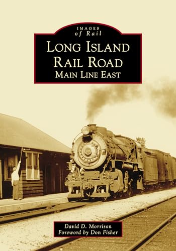 Long Island Rail Road: Main Line East (Images of Rail)