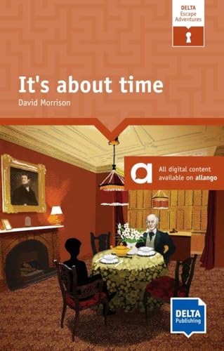It's about time: Reader with audio clues and digital extras (DELTA Escape Adventures: Read - think - escape!)