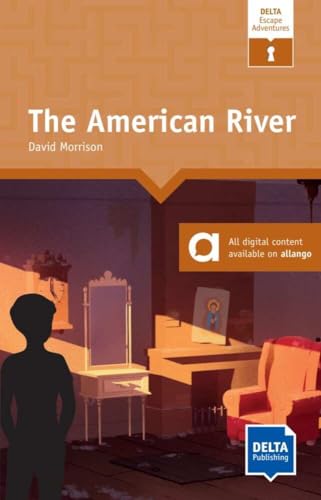 The American River: Reader with audio clues and digital extras (DELTA Escape Adventures: Read - think - escape!) von DELTA PUBL KLETT