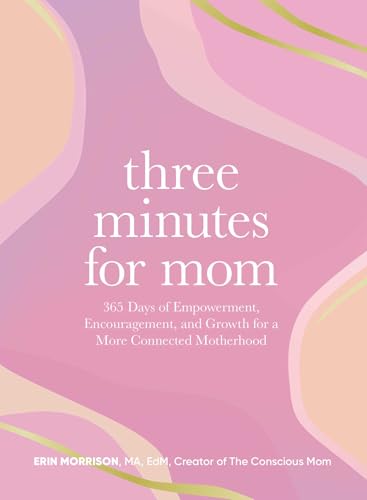 Three Minutes for Mom: 365 Days of Empowerment, Encouragement, and Growth for a More Connected Motherhood von GARDNERS
