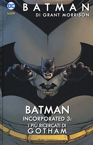 Batman Incorporated. I più ricercati di Gotham (Vol. 3) (Grandi opere DC) von Lion