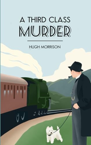 A Third Class Murder: a cozy 1930s mystery set in an English village (The Reverend Shaw Mysteries) A Third Class Murder: a cozy 1930s mystery set in an English village (The Reverend Shaw Mysteries)