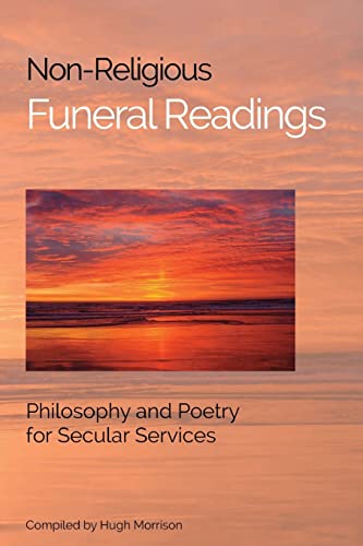 Non-Religious Funeral Readings: Philosophy and Poetry for Secular Services