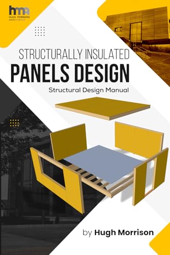 Structurally Insulated Panels Design: Structural Design Manual Structurally Insulated Panels Design: Structural Design Manual von Hugh Morrison