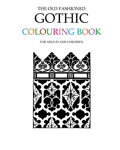 The Old Fashioned Gothic Colouring Book The Old Fashioned Gothic Colouring Book von CREATESPACE