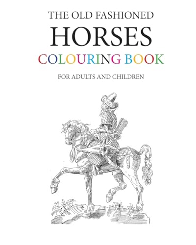 The Old Fashioned Horses Colouring Book