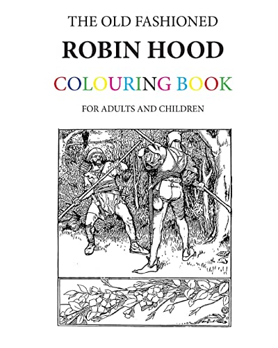 The Old Fashioned Robin Hood Colouring Book