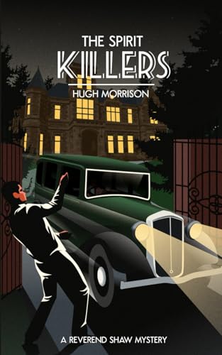 The Spirit Killers: a 1930s golden age style 'Reverend Shaw' crime thriller (The Reverend Shaw Mysteries) von Independently published